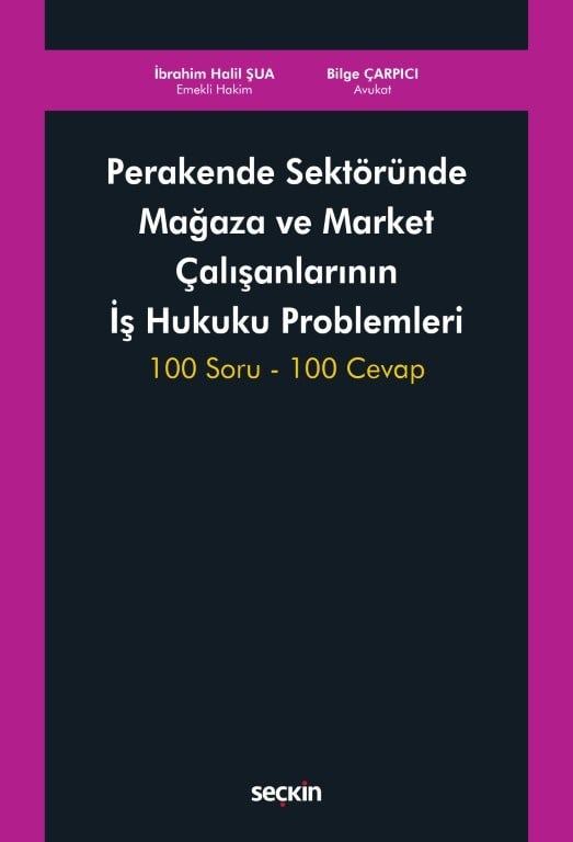 Perakende Sektöründe Mağaza ve Market Çalışanlarının İş Hukuku Problemleri
