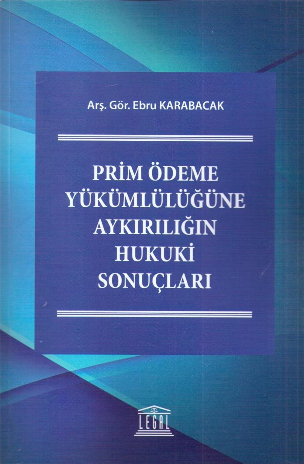 Prim Ödeme Yükümlülüğüne Aykırılığın Hukuki Sonuçları