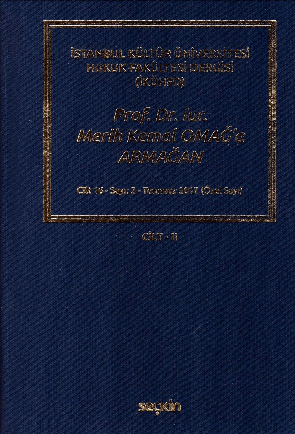 Prof. Dr. iur. Merih Kemal Omağ'a Armağan Cilt-II