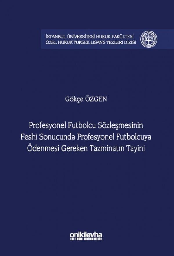 Profesyonel Futbolcu Sözleşmesinin Feshi Sonucunda Profesyonel Futbolcuya Ödenmesi Gereken Tazminatın Tayini