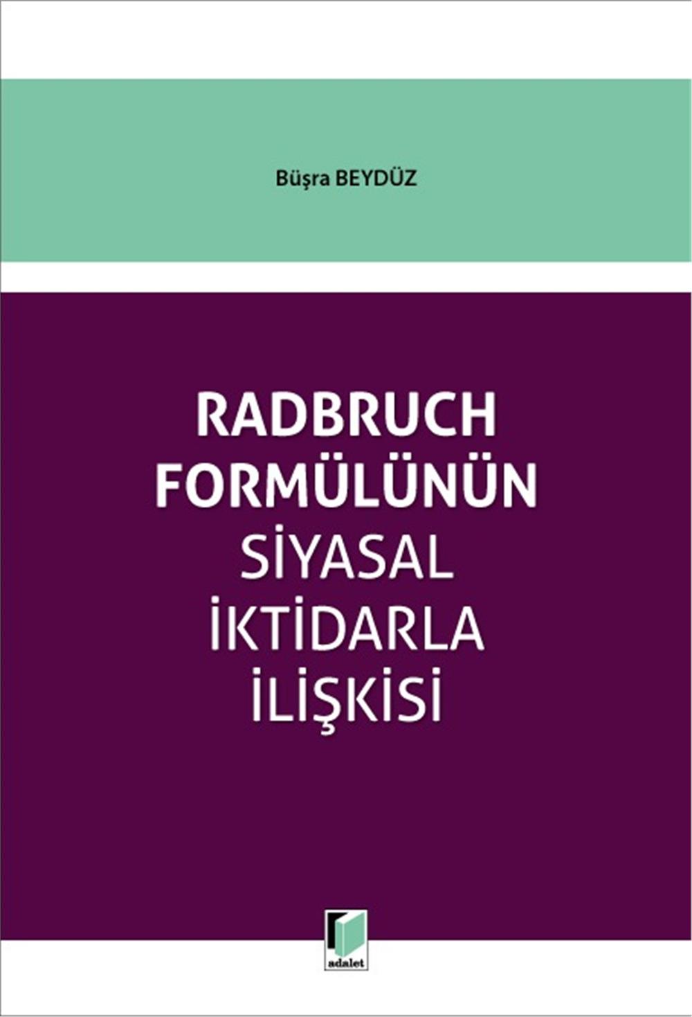 Radbruch Formülünün Siyasal İktidarla İlişkisi