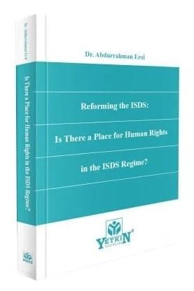 Reforming the ISDS: Is There Place for Human Rights in The ISDS Regime?