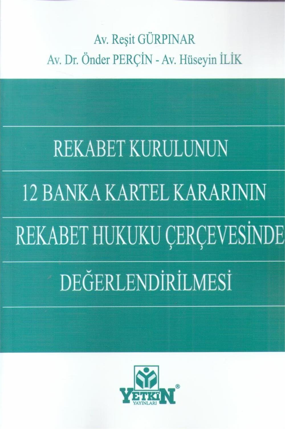 Rekabet Kurulunun 12 Banka Kartel Kararının Rekabet Hukuku Çerçevesinde Değerlendirilmesi