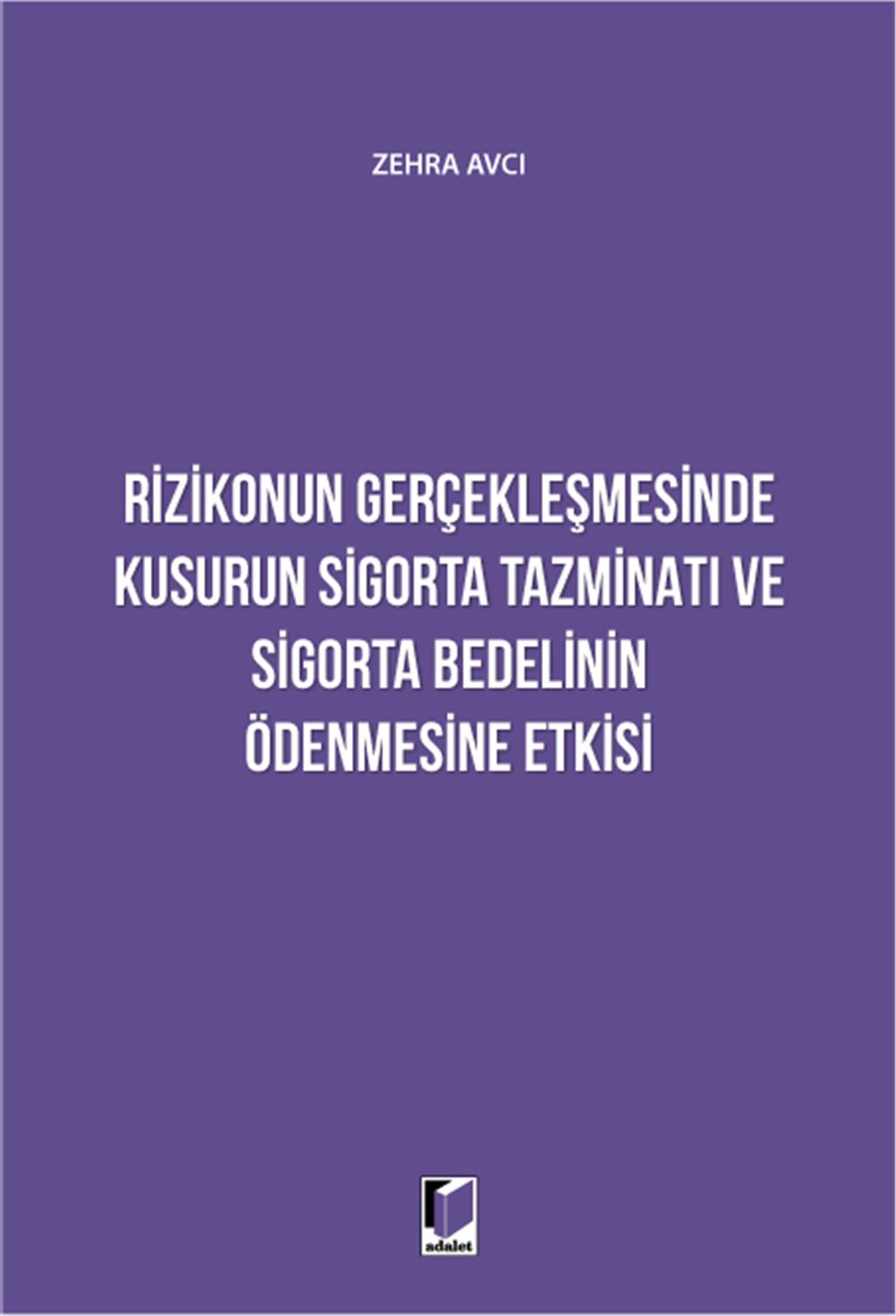 Rizikonun Gerçekleşmesinde Kusurun Sigorta Tazminatı ve Sigorta Bedelinin Ödenmesine Etkisi