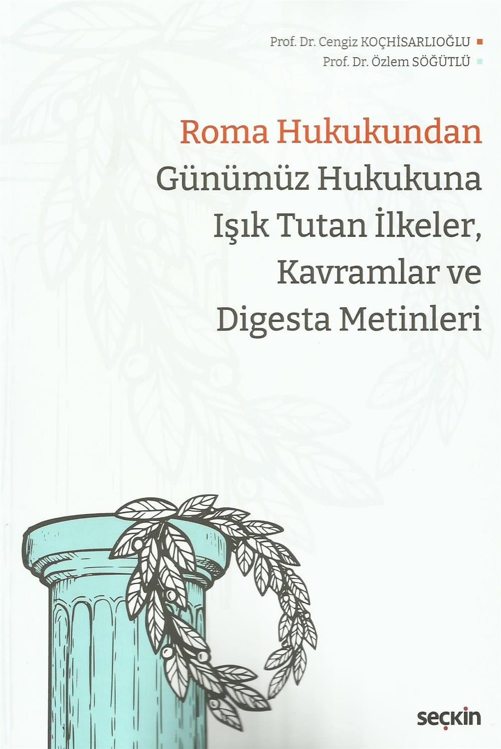 Roma Hukukundan Günümüz Hukukuna Işık Tutan İlkeler, Kavramlar ve Digesta Metinleri