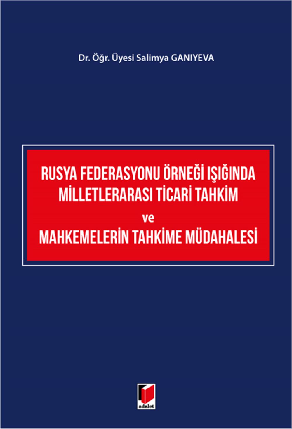 Rusya Federasyonu Örneği Işığında Milletlerarası Ticari Tahkim ve Mahkemelerin Tahkime Müdahalesi