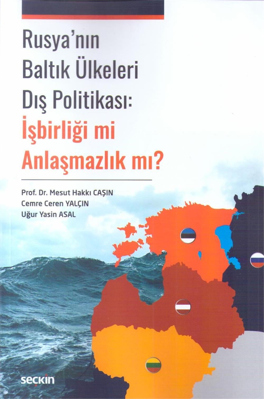 Rusya'nın Baltık Ülkeleri Dış Politikası: İşbirliği mi Anlaşmazlık mı?