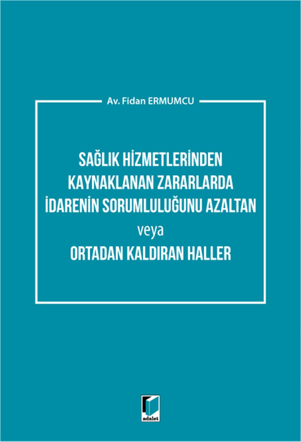 Sağlık Hizmetlerinden Kaynaklanan Zararlarda İdarenin Sorumluluğunu Azaltan veya Ortadan Kaldıran Haller