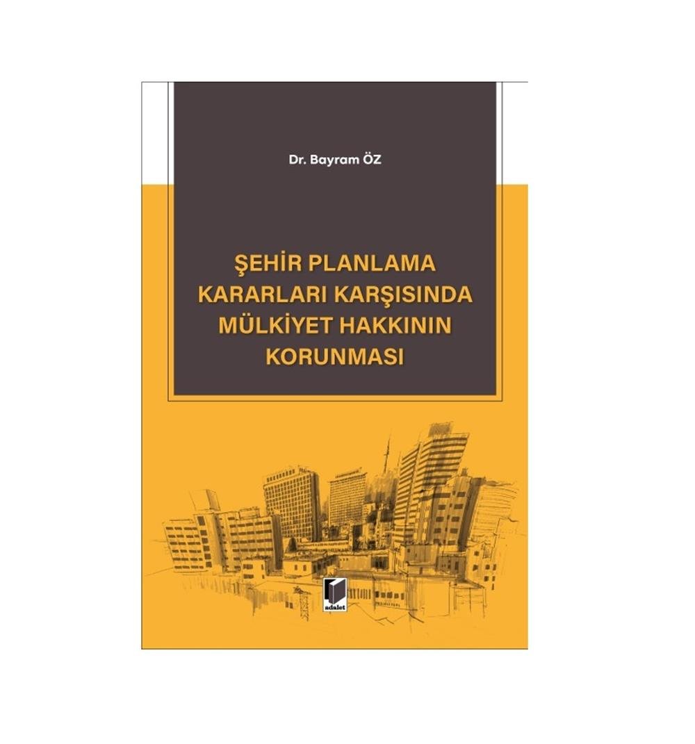Şehir Planlama Kararları Karşısında Mülkiyet Hakkının Korunması