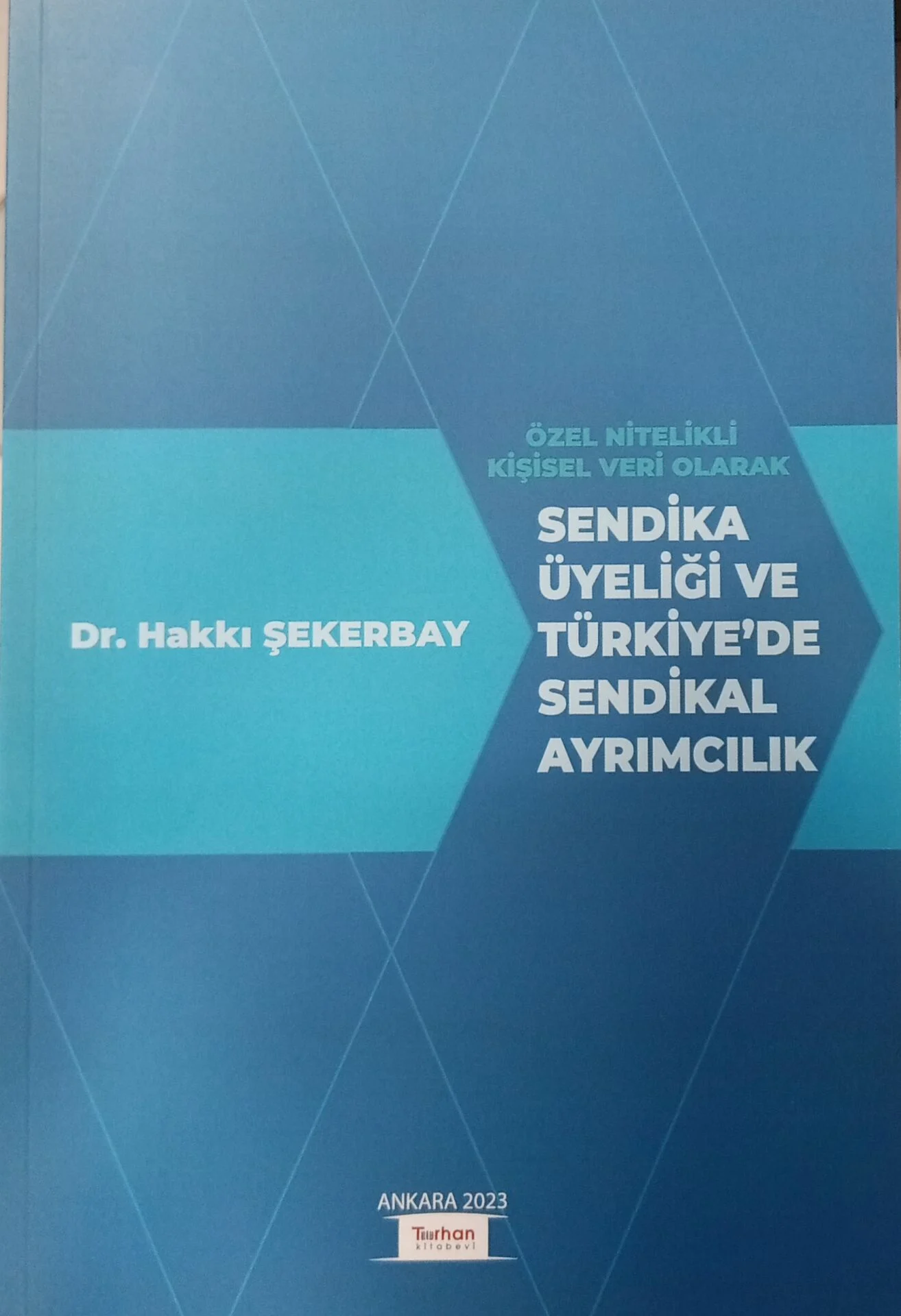 Sendika Üyeliği Ve Türkiye'de Sendikal Ayrımcılık