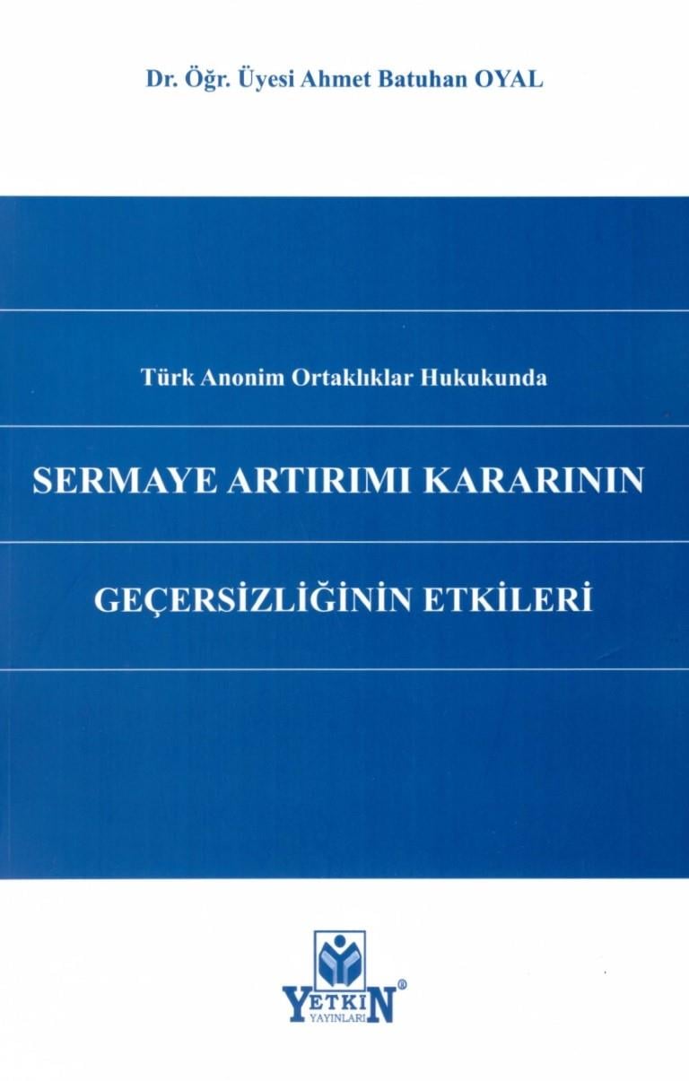 SERMAYE ARTIRIMI KARARININ GEÇERSİZ.ETKİLERİ(YETKİ