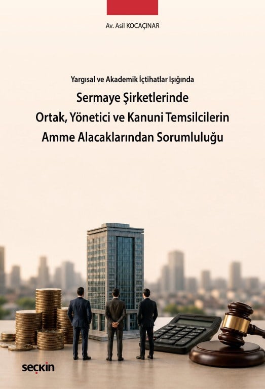 Sermaye Şirketlerinde Ortak, Yönetici ve Kanuni Temsilcilerin Amme Alacaklarından Sorumluluğu