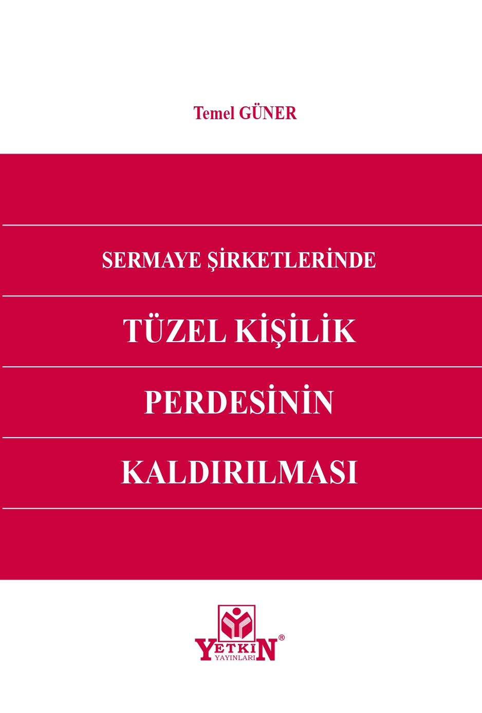 Sermaye Şirketlerinde Tüzel Kişilik Perdesinin Kaldırılması