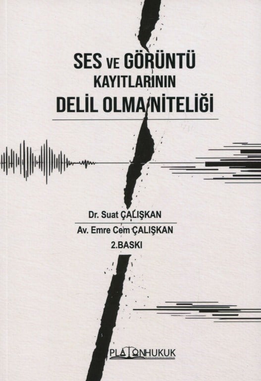 Ses ve Görüntü Kayıtlarının Delil Olma Niteliği