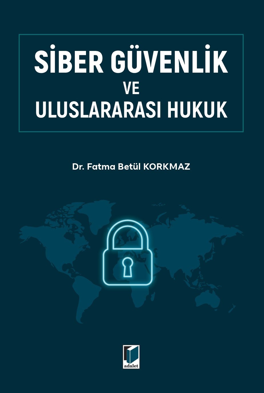 Siber Güvenlik ve Uluslararası Hukuk