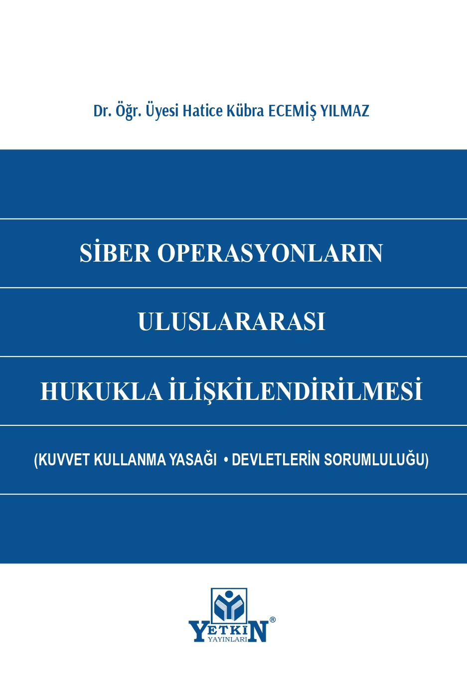 Siber Operasyonların Uluslararası Hukukla İlişkilendirilmesi