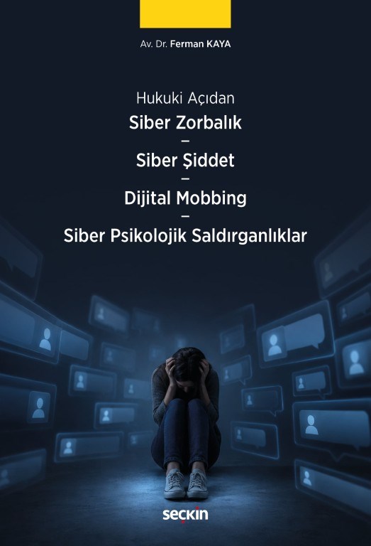 Siber Zorbalık - Siber Şiddet  - Dijital Mobbing Hukuku - Siber Psikolojik Saldırganlıklar