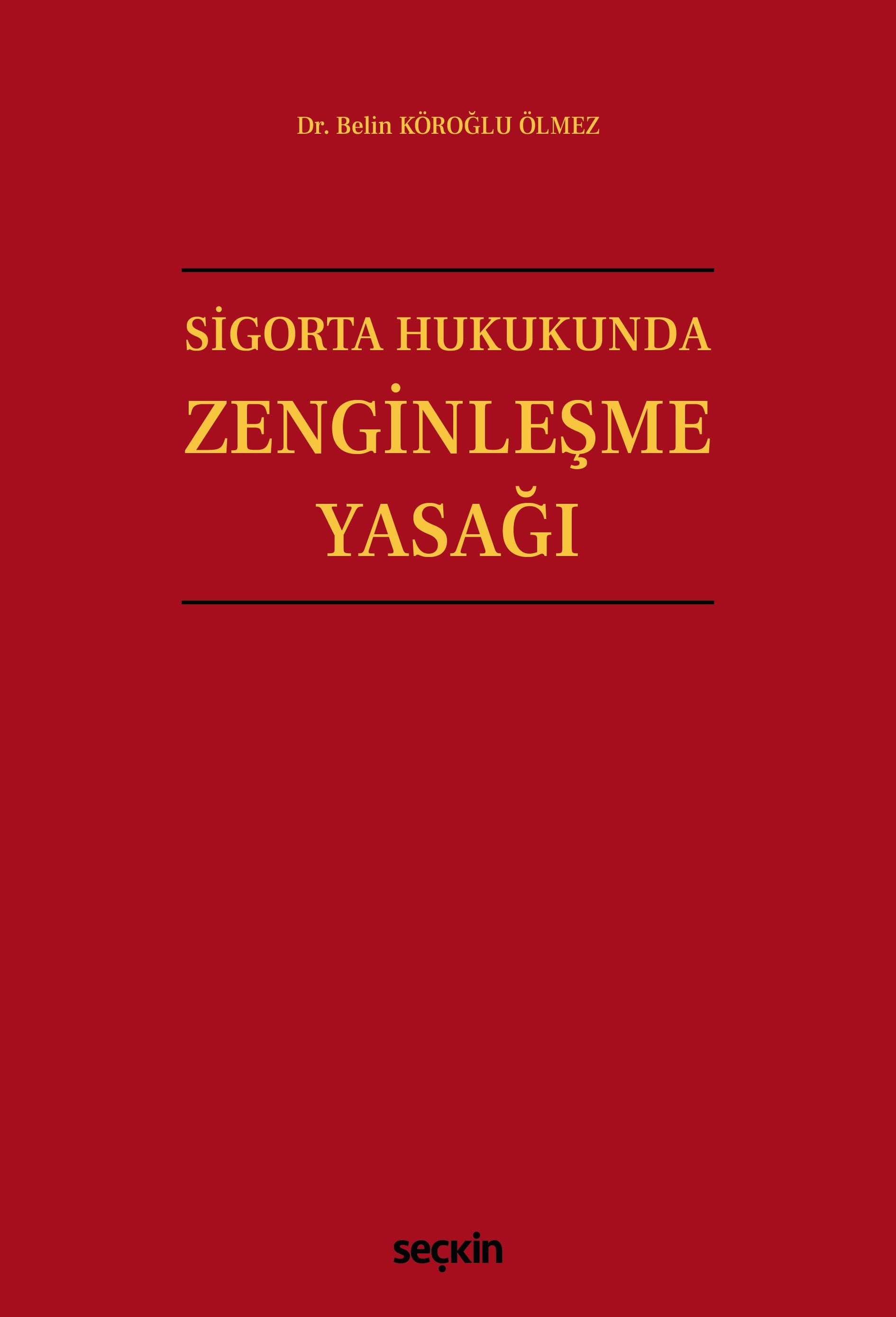 Sigorta Hukukunda Zenginleşme Yasağı