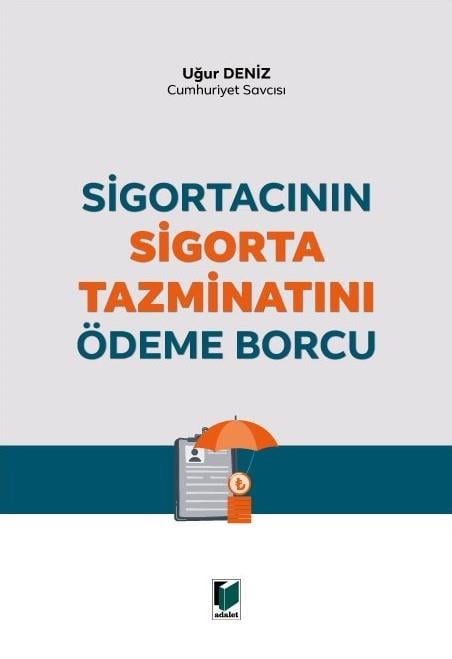 Sigortacının Sigorta Tazminatını Ödeme Borcu