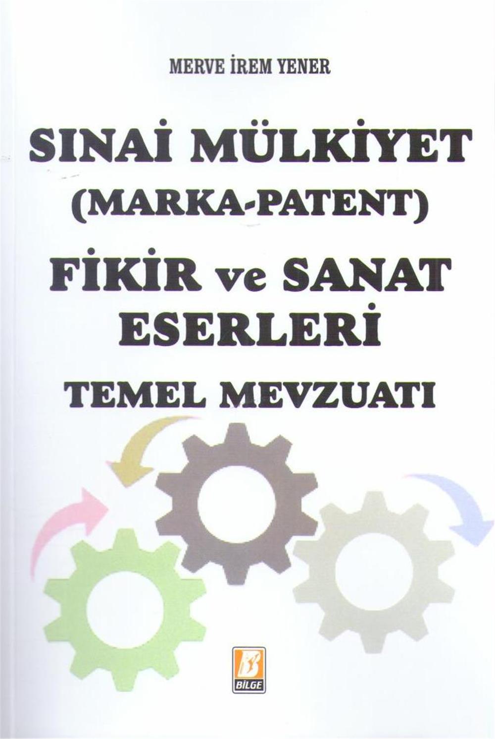 Sınai Mülkiyet (Marka-Patent) Fikir ve Sanat Eserleri Temel Mevzuatı