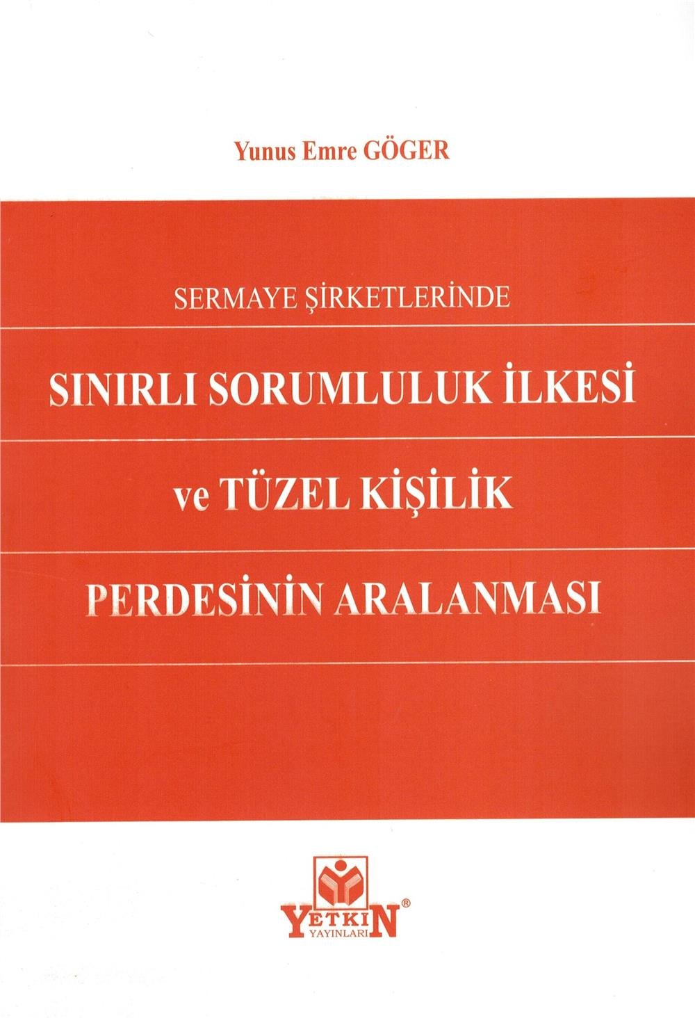 Sınırlı Sorumluluk İlkesi ve Tüzel Kişilik Perdesinin Aralanması