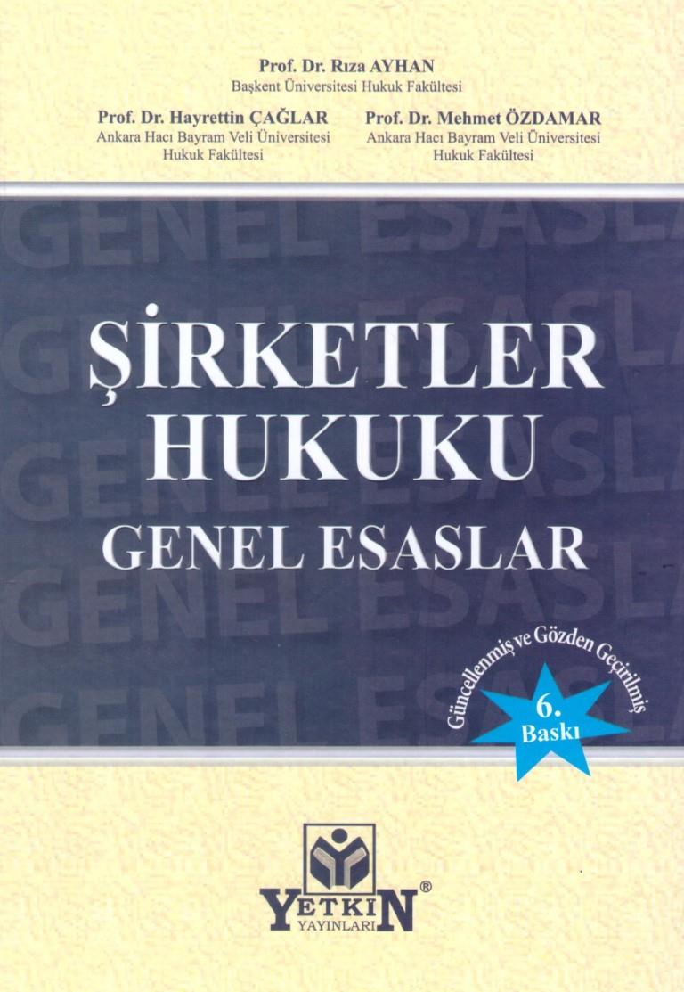 ŞİRKETYLER HUKUKU GENEL ESASLAR 6.BASKI (YETKİN)