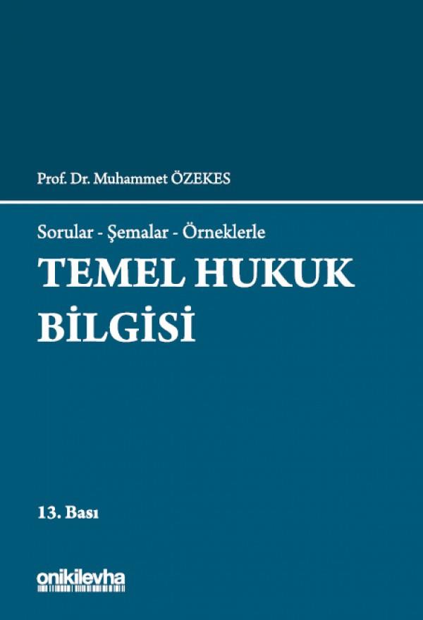 Sorular, Şemalar, Örneklerle - Temel Hukuk Bilgisi
