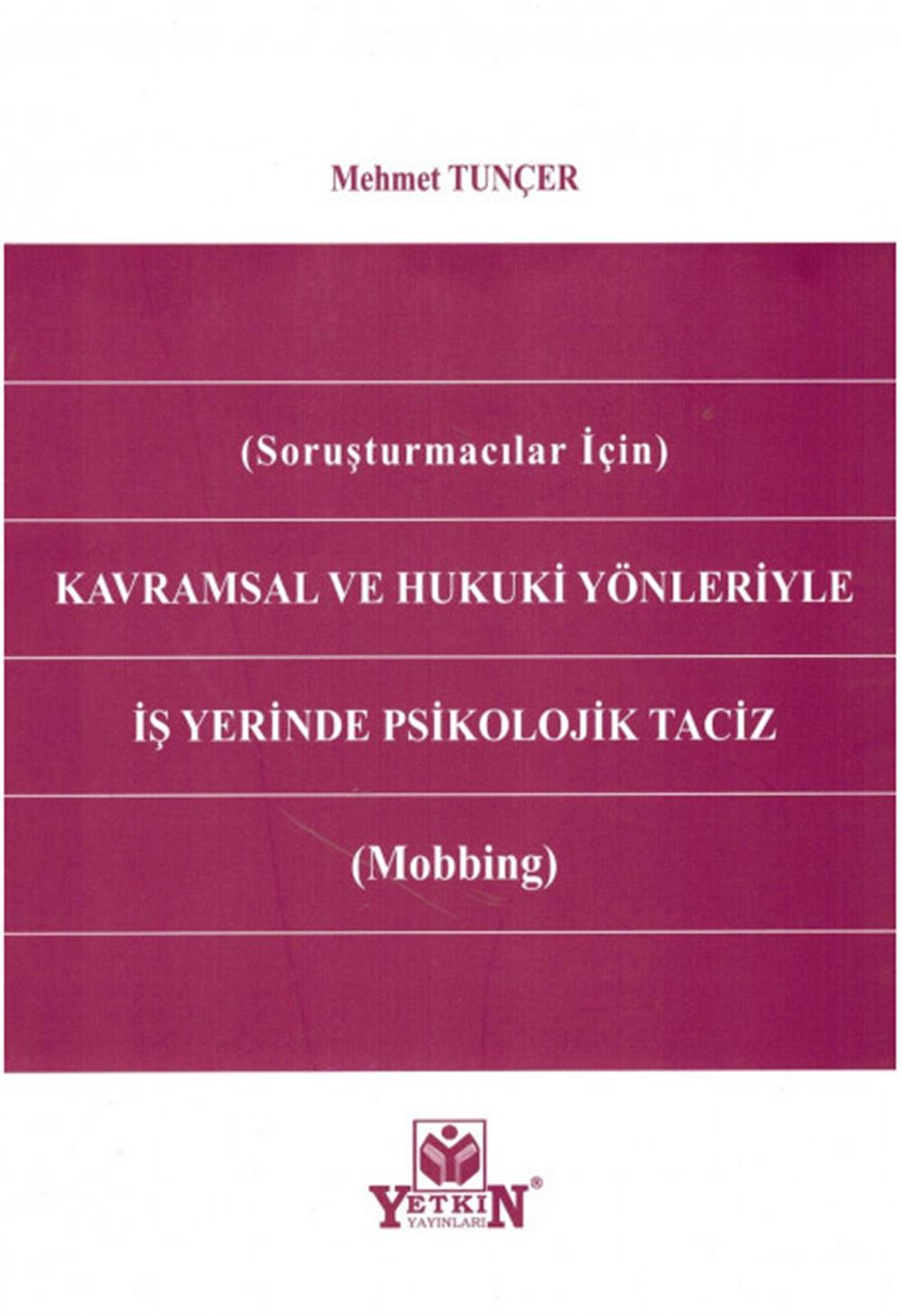 (Soruşturmacılar için) Kavramsal ve Hukuki Yönleriyle İş Yerinde Psikolojik Taciz (Mobbing)