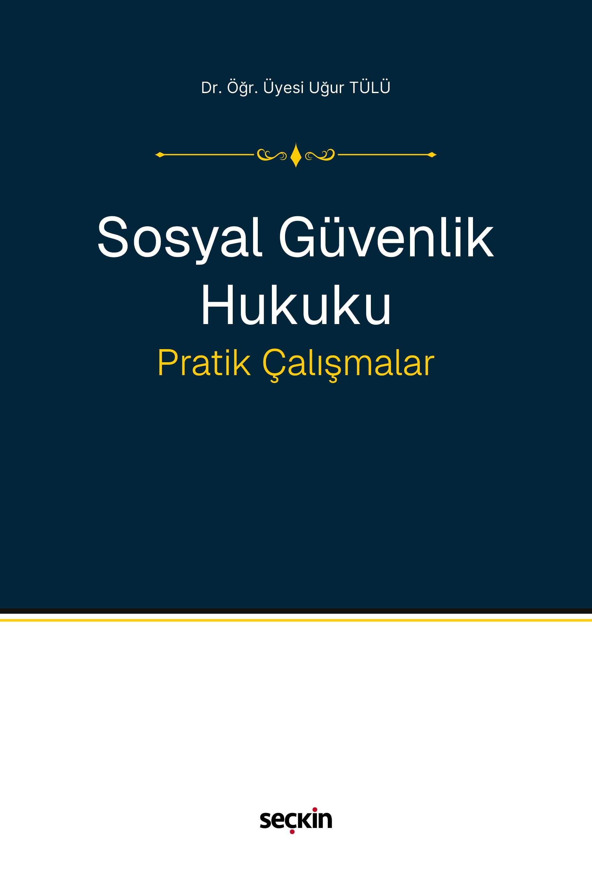 Sosyal Güvenlik Hukuku Pratik Çalışmalar