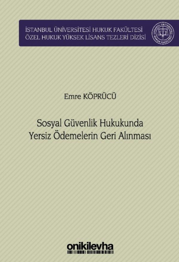 Sosyal Güvenlik Hukukunda Yersiz Ödemelerin Geri Alınması