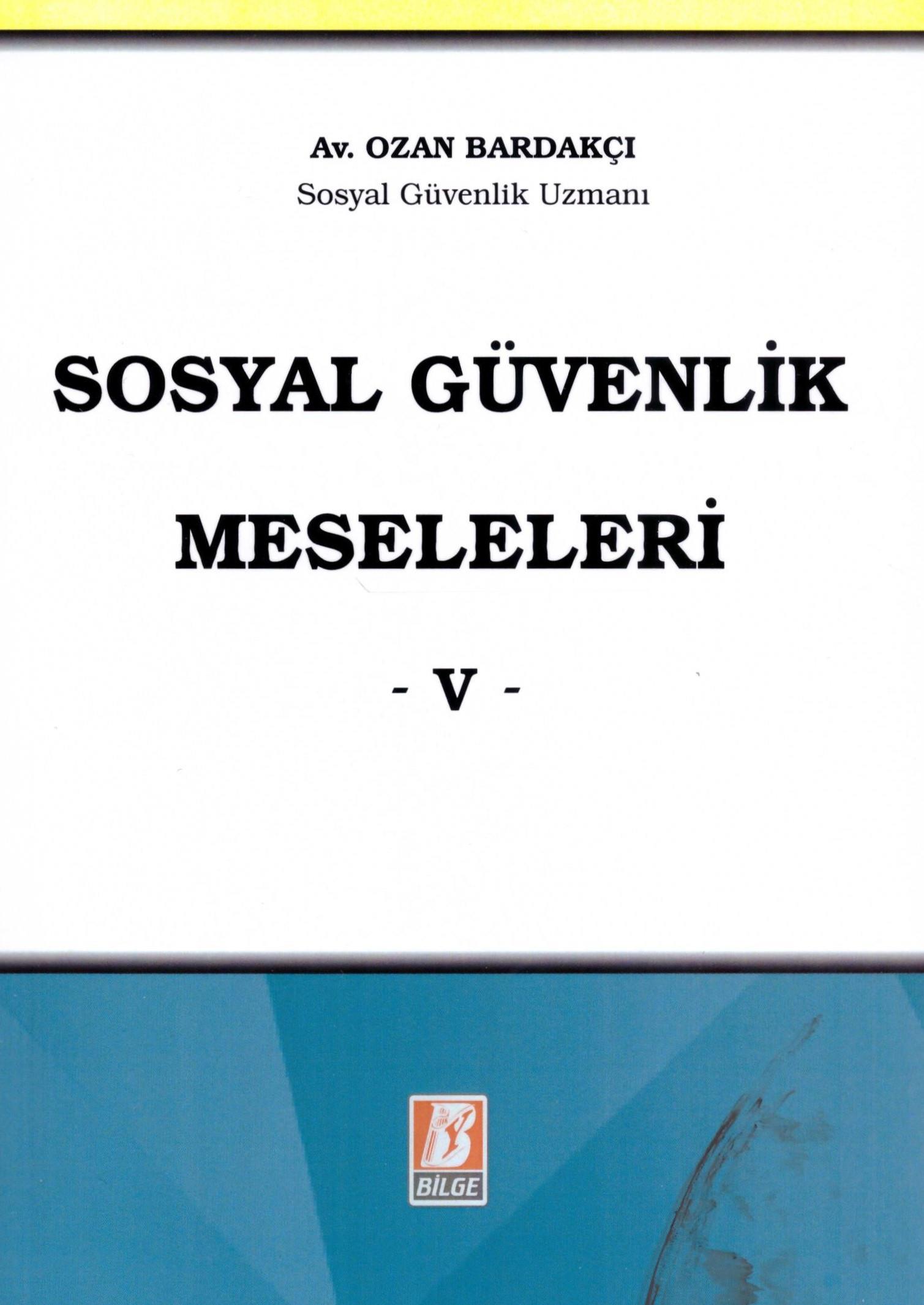 Sosyal Güvenlik Meseleleri -V-