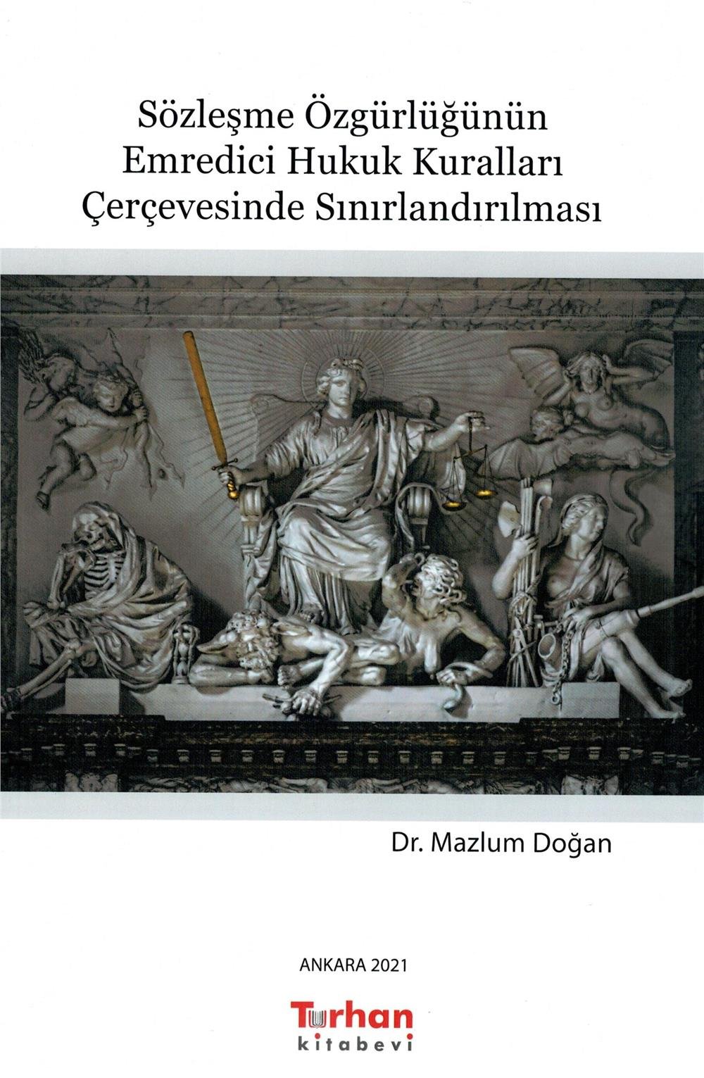 Sözleşme Özgürlüğünün Emredici Hukuk Kuralları Çerçevesinde Sınırlandırılması