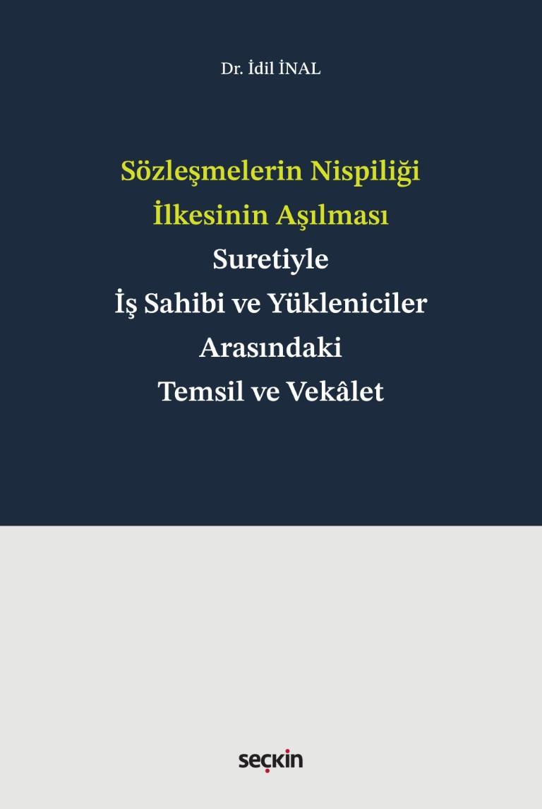 Sözleşmelerin Nispiliği İlkesinin Aşılması Suretiyle İş Sahibi ve Yükleniciler Arasındaki Temsil ve Vekâlet