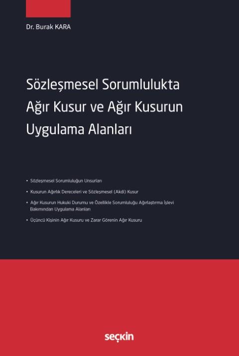 Sözleşmesel Sorumlulukta Ağır Kusur ve Ağır Kusurun Uygulama Alanları