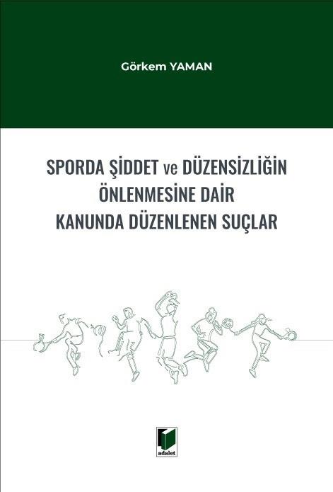 Sporda Şiddet ve Düzensizliğin Önlenmesine Dair Kanunda Düzenlenen Suçlar