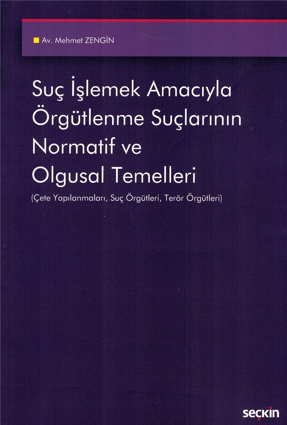 Suç İşlemek Amacıyla Örgütlenme Suçlarının Normatif ve Olgusal Temelleri