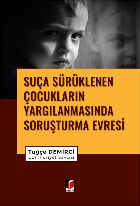 SUÇA SÜRÜK.ÇOCUK.YARGI. SORUŞTURMA EVRESİ (ADALET)