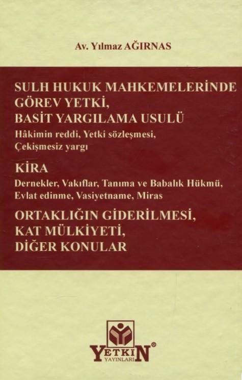 Sulh Hukuk Mahkemelerinde Görev Yetki Basit Yargılama Usulü - Kira - Ortaklığın Giderilmesi, Kat Mülkiyeti Diğer Konular