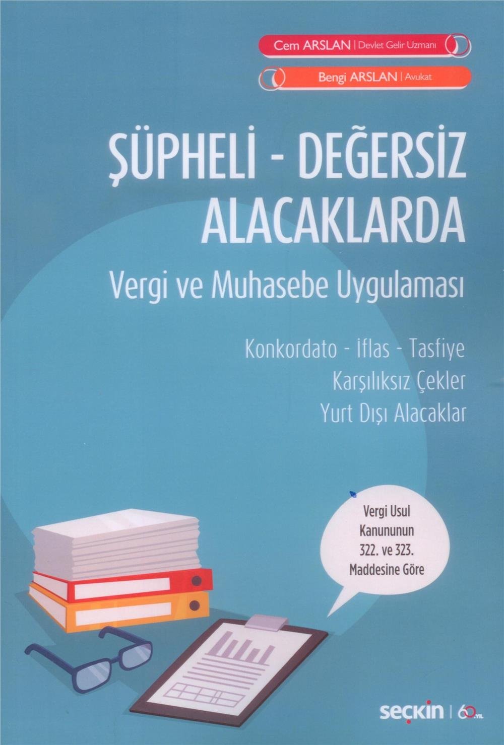 Şüpheli - Değersiz Alacaklarda Vergi ve Muhasebe Uygulaması