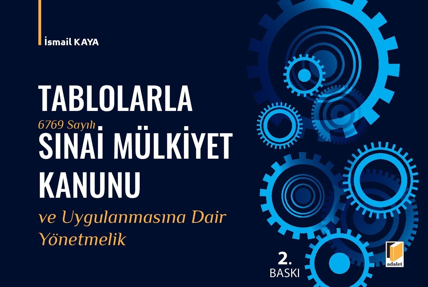 Tablolarla Sınai Mülkiyet Kanunu ve Uygulanmasına Dair Yönetmelik