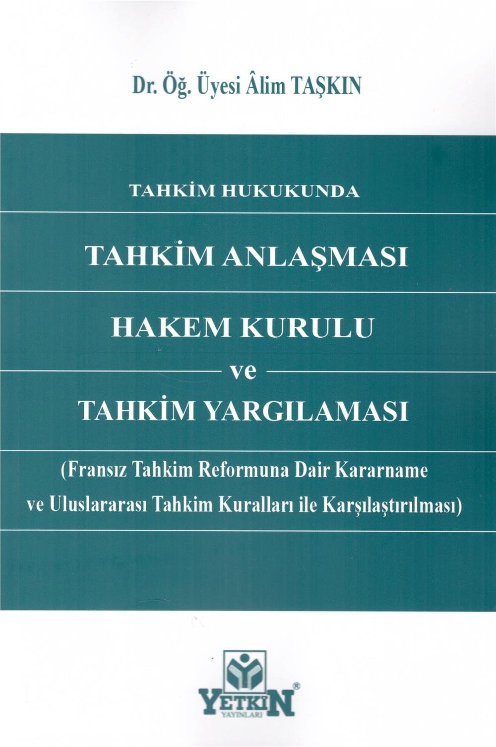 Tahkim Anlaşması Hakem Kurulu ve Tahkim Yargılaması