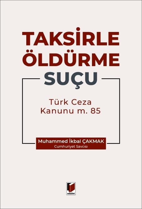 Taksirle Öldürme Suçu (TCK m. 85)
