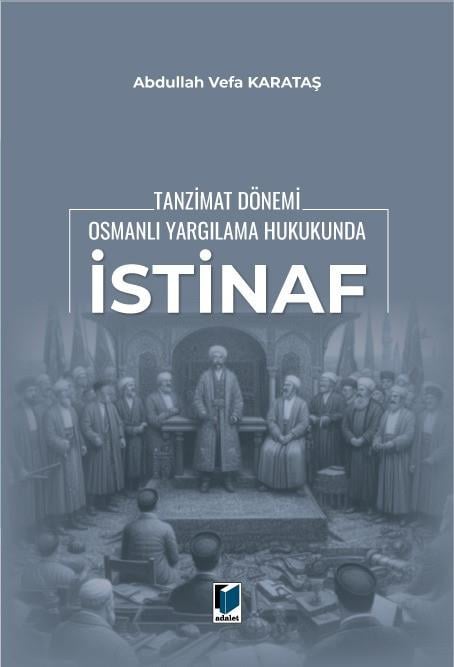 Tanzimat Dönemi Osmanlı Yargılama Hukukunda İstinaf