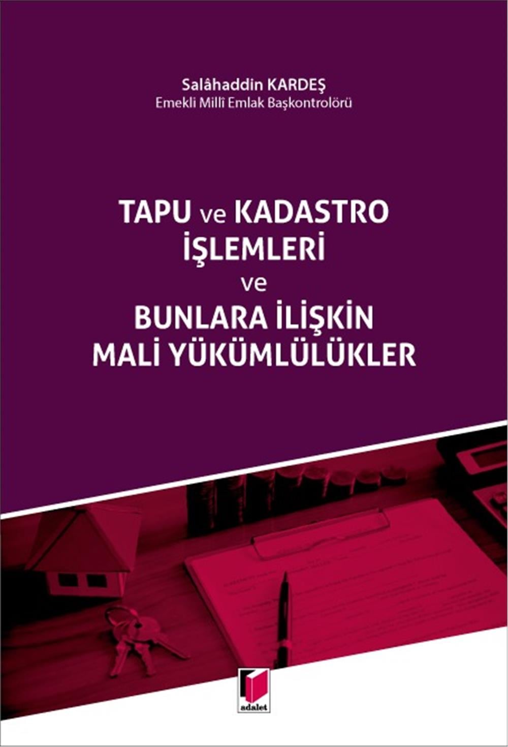 Tapu ve Kadastro İşlemleri ve Bunlara İlişkin Mali Yükümlülükler
