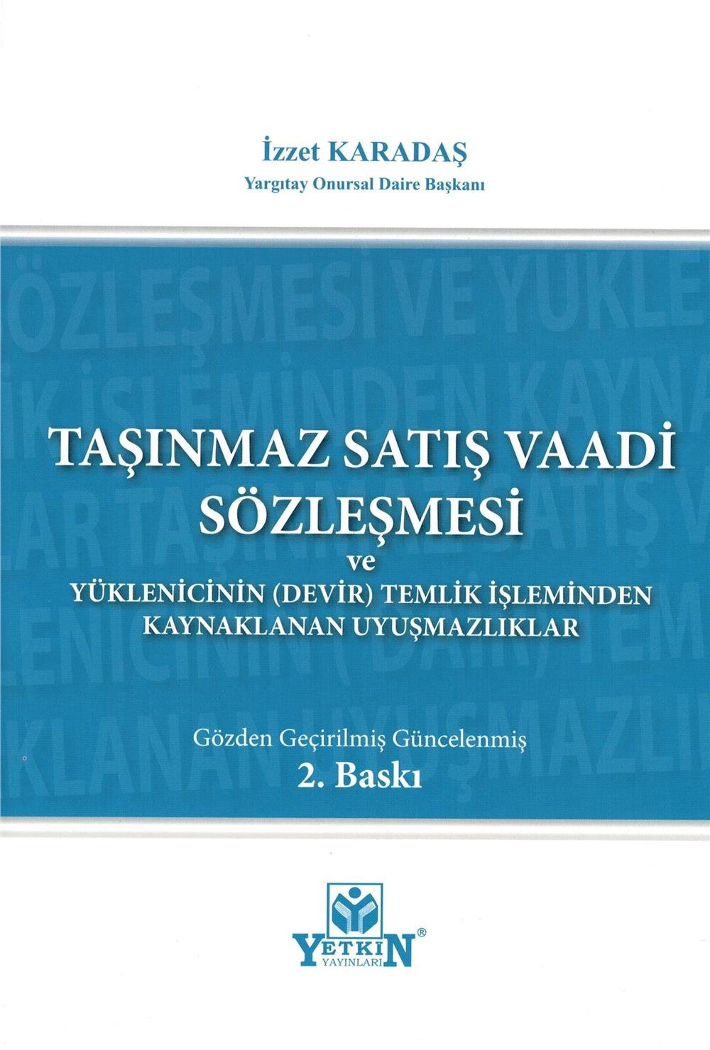 Taşınmaz Satış Vaadi Sözleşmesi ve Yüklenicinin (Devir) Temliki İşleminden Kaynaklanan Uyuşmazlıklar