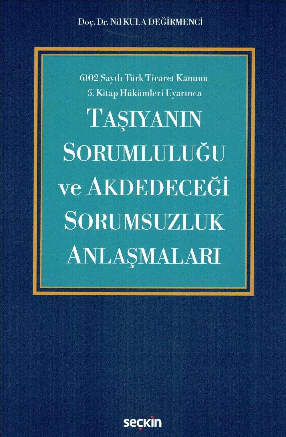 Taşıyanın Sorumluluğu ve Akdedeceği Sorumsuzluk Anlaşmaları