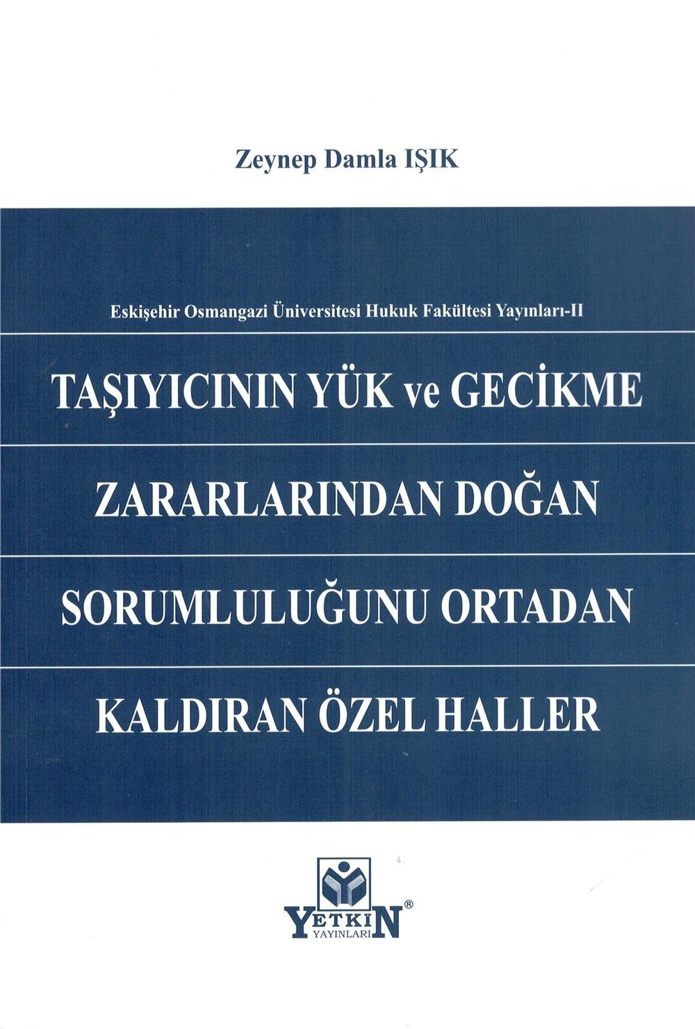 Taşıyıcının Yük ve Gecikme Zararlarından Doğan Sorumluluğunu Ortadan Kaldıran Özel Haller