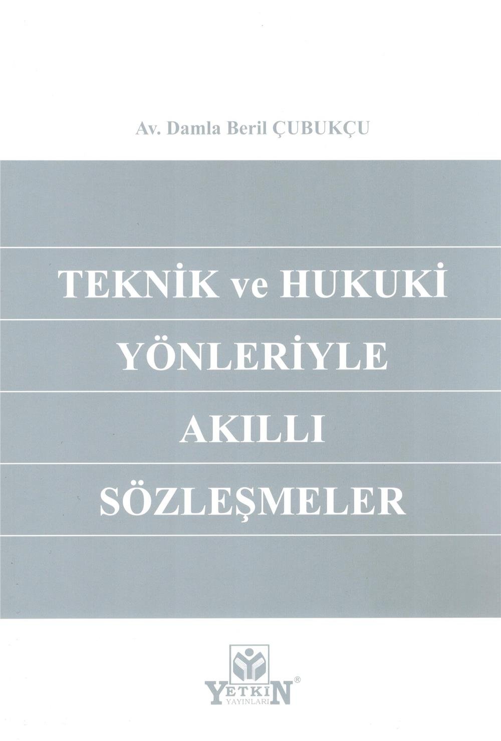 Teknik ve Hukuki Yönleriyle Akıllı Sözleşmeler