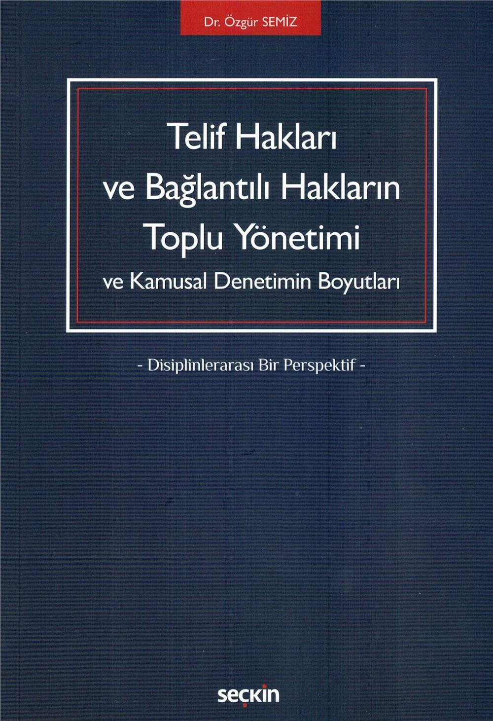 Telif Hakları ve Bağlantılı Hakların Toplu Yönetimi ve Kamusal Denetimin Boyutları