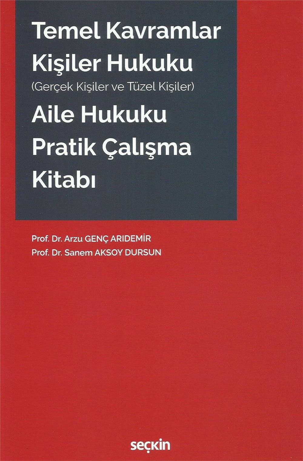 Temel Kavramlar – Kişiler Hukuku – Aile Hukuku Pratik Çalışma Kitabı